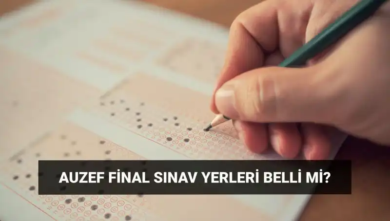 İstanbul Üniversitesi AUZEF Final Sınavı Tarihleri Açıklandı: Giriş Belgeleriyle İlgili Her Şey