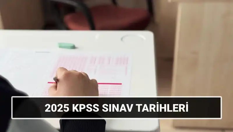 2025 KPSS Lisans Sınav Tarihleri Açıklandı: Hazırlık Sürecinizi Planlayın!