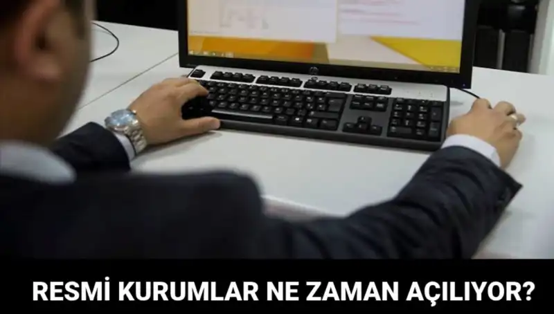 Resmi Kurumların Çalışma Takviminde Son Durum: Ne Zaman Açılıyor?