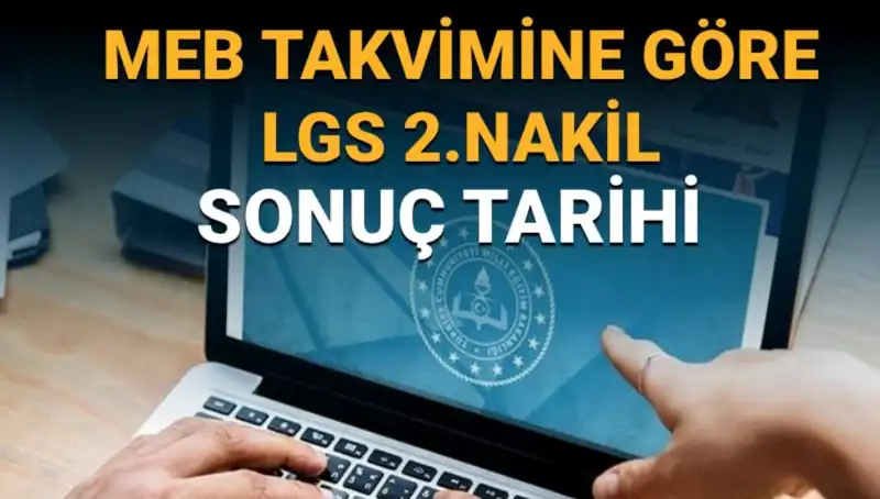 LGS 2. Nakil Süreci: 3. Tercihler Ne Zaman Sonlanacak?