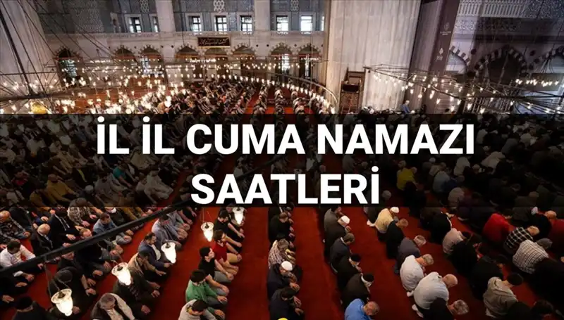 Cuma Namazı Vakitleri Açıklandı: 11 Temmuz'da Saat Kaçta Kılınacak?