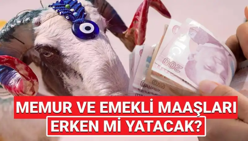 Haziran Ayı Emekli ve Memur Maaşları Bayramda Hesapta Olacak mı?