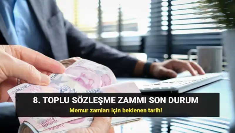 Memur ve Emekli Maaşlarında Son Durum: Toplu Sözleşme Zammı Yolda mı?