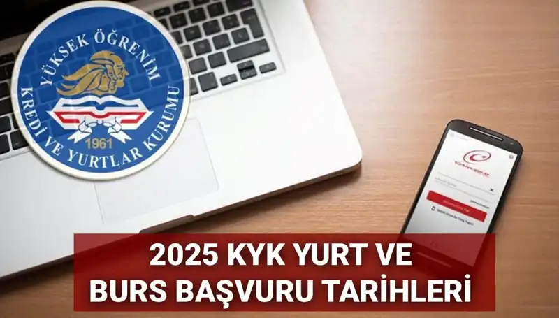 KYK Yurt ve Burs Başvuru Tarihleri 2025: Tüm Ayrıntılar Burada!
